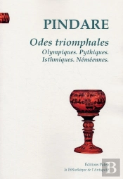 Odes Triomphales : Olympiques, Pythiques, Isthmiques, Nemeennes.