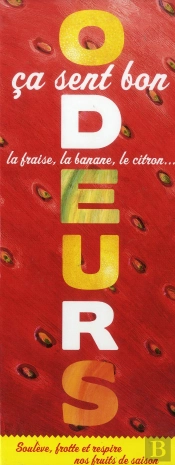 Odeurs. Ca Sent Bon La Fraise, La Banane, Le Citron