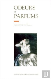 Odeurs Et Parfums : Actes Du 121eme Congres National Des Societes Historiques Et Scientifiques