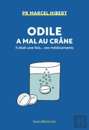 Odile A Mal Au Crâne : Il Était Une Fois... Vos Médicaments