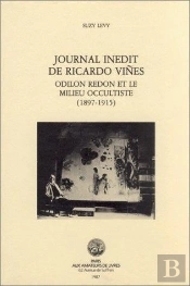 Odilon Redon Et Le Milieu Occultiste (1897-1915) : Extrait Du Journal Inédit De Ricardo Vines