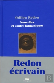 Odilon Redon Par Lui-Même ; Nouvelles Et Contes Fantastiques