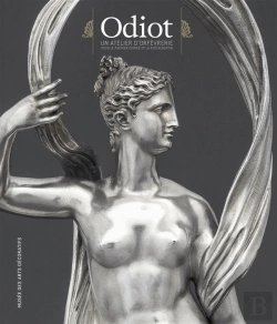Bertrand.pt - Odiot ; Un Atelier D'Orfèvrerie Sous L'Empire Et La Restauration