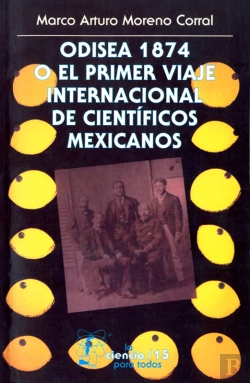 Bertrand.pt - Odisea 1874 O El Primer Viaje Internacional De Científicos Mexicanos