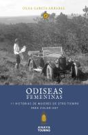 Odiseas Femeninas. 15 Historias De Mujeres De Otro Tiempo Para Viajar Hoy
