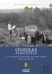 Odiseas Femeninas. 15 Historias De Mujeres De Otro Tiempo Para Viajar Hoy