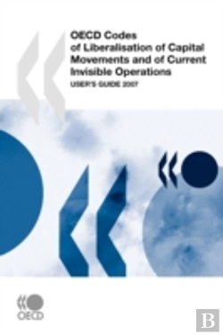 Bertrand.pt - Oecd Codes Of Liberalisation Of Capital Movements And Of Current Invisible Operations: User'S Guide 2007 2007 Update