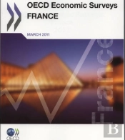 Oecd Economic Surveys : France 2011