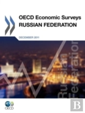 Oecd Economic Surveys : Russian Federation 2011