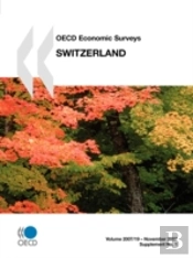 Oecd Economic Surveys: Switzerland 2007