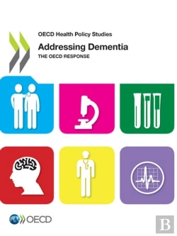 Bertrand.pt - Oecd Health Policy Studies Addressing Dementia The Oecd Response