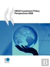 Oecd Investment Policy Perspectives 2008