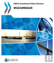 Oecd Investment Policy Reviews : Mozambique 2013