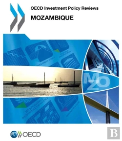 Bertrand.pt - Oecd Investment Policy Reviews : Mozambique 2013
