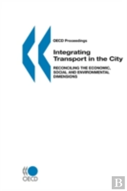 Bertrand.pt - Oecd Proceedings Integrating Transport In The City: Reconciling The Economic, Social And Environmental Dimensions