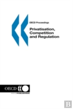 Bertrand.pt - Oecd Proceedings Privatisation, Competition And Regulation