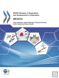 Bertrand.pt - Oecd Reviews Of Evaluation And Assessment In Education: Mexico 2012
