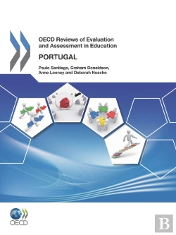 Bertrand.pt - Oecd Reviews Of Evaluation And Assessment In Education: Portugal 2012