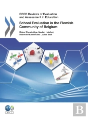 Oecd Reviews Of Evaluation And Assessment In Education: School Evaluation In The Flemish Community Of Belgium 2011