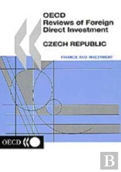 Oecd Reviews Of Foreign Direct Investment Czech Republic