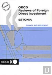 Oecd Reviews Of Foreign Direct Investment Estonia
