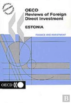 Bertrand.pt - Oecd Reviews Of Foreign Direct Investment Estonia