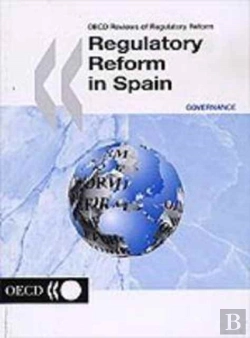 Bertrand.pt - Oecd Reviews Of Regulatory Reform Regulatory Reform In Spain