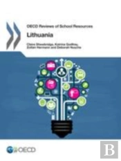 Oecd Reviews Of School Resources: Lithuania 2016