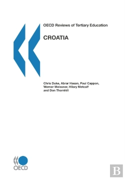 Bertrand.pt - Oecd Reviews Of Tertiary Education: Croatia 2008