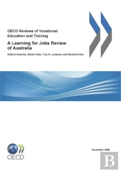 Oecd Reviews Of Vocational Education And Training: A Learning For Jobs Review Of Australia 2008