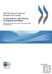 Oecd Reviews Of Vocational Education And Training: A Learning For Jobs Review Of England And Wales 2009