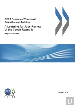 Bertrand.pt - Oecd Reviews Of Vocational Education And Training: A Learning For Jobs Review Of The Czech Republic 2010