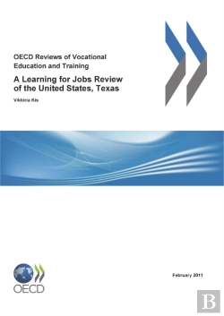 Bertrand.pt - Oecd Reviews Of Vocational Education And Training: A Learning For Jobs Review Of The United States, Texas 2011