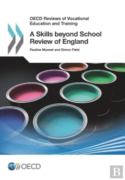 Bertrand.pt - Oecd Reviews Of Vocational Education And Training A Skills Beyond School Review Of England