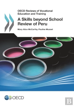 Bertrand.pt - Oecd Reviews Of Vocational Education And Training A Skills Beyond School Review Of Peru