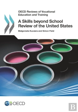 Bertrand.pt - Oecd Reviews Of Vocational Education And Training A Skills Beyond School Review Of The United States