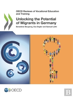 Bertrand.pt - Oecd Reviews Of Vocational Education And Training Unlocking The Potential Of Migrants In Germany