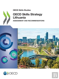 Bertrand.pt - Oecd Skills Studies Oecd Skills Strategy Lithuania Assessment And Recommendations