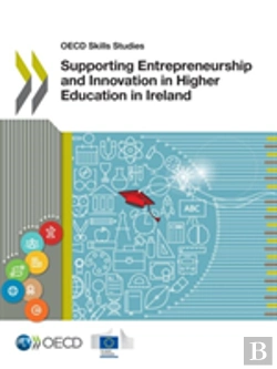 Bertrand.pt - Oecd Skills Studies Supporting Entrepreneurship And Innovation In Higher Education In Ireland