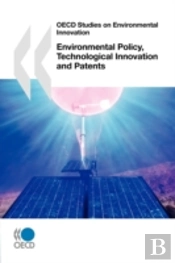 Oecd Studies On Environmental Innovation Environmental Policy, Technological Innovation And Patents