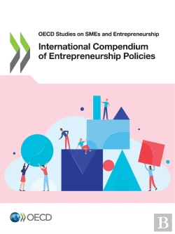 Bertrand.pt - Oecd Studies On Smes And Entrepreneurship International Compendium Of Entrepreneurship Policies