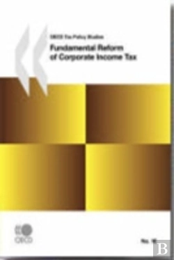 Bertrand.pt - Oecd Tax Policy Studies No.16 Fundamental Reform Of Corporate Income Tax
