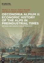 Oeconomia Alpium Ii: Economic History Of The Alps In Preindustrial Times