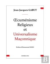 Oecumenisme Religieux Et Universalisme Maconnique