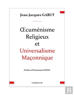 Bertrand.pt - Oecumenisme Religieux Et Universalisme Maconnique