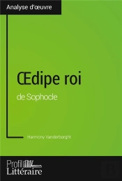 Oedipe Roi De Sophocle ; Analyse Approfondie