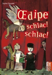 Oedipe Schlac! Schlac!