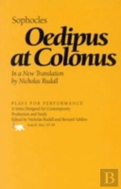 Oedipus At Colonus / Sophocles ; In A New Translation By Nicholas Rudall.