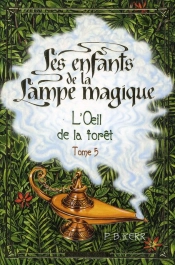 Oeil De La Forê,T Enfants De La Lampe Magique T.5