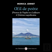 Oeil De Poète : Photos De Naples Et D'Ailleurs & Poèmes Napolitains